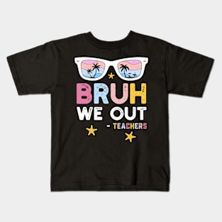 Bruh We Out Teachers Kids T-Shirt
